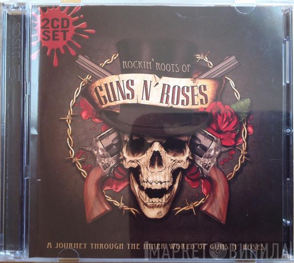  Guns N' Roses  - Rockin' Roots Of Guns N' Roses