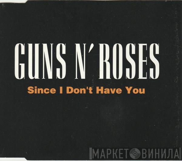 Guns N' Roses  - Since I Don't Have You