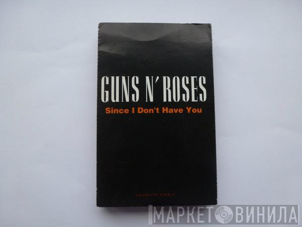  Guns N' Roses  - Since I Don't Have You