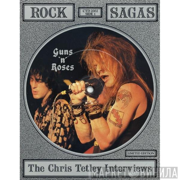 Guns N' Roses - The Chris Tetley Interviews