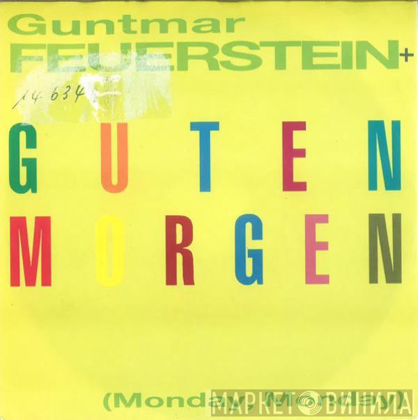 Guntmar Feuerstein - Guten Morgen (Monday, Monday)