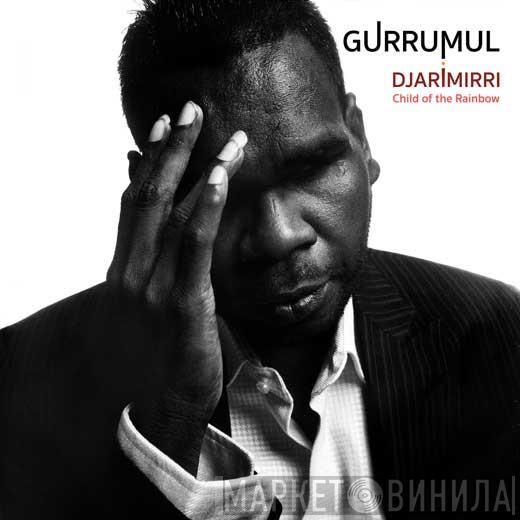  Gurrumul Yunupingu  - Djarimirri (Child Of The Rainbow)