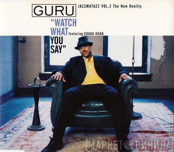 Guru, Chaka Khan - Watch What You Say