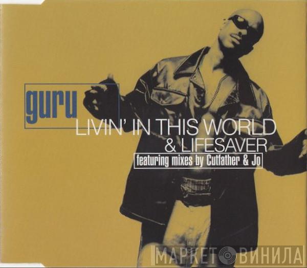 Guru - Livin' In This World / Lifesaver