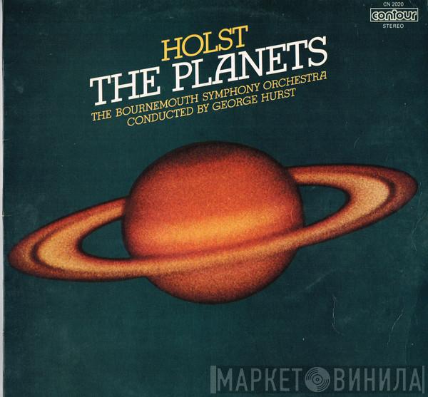 Gustav Holst, Bournemouth Symphony Orchestra, George Hurst - The Planets