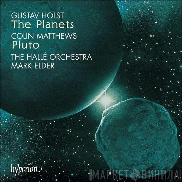 , Gustav Holst , Colin Matthews , Hallé Orchestra  Mark Elder   - The Planets - Pluto