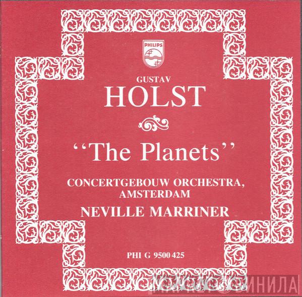 , Gustav Holst , Concertgebouworkest  Sir Neville Marriner  - The Planets
