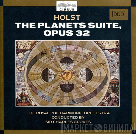 , Gustav Holst Conducted By The Royal Philharmonic Orchestra  Sir Charles Groves  - The Planets Suite, Opus 32