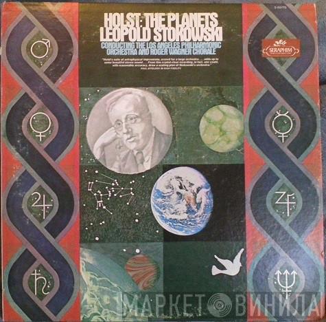 - Gustav Holst Conducting The Leopold Stokowski And Los Angeles Philharmonic Orchestra  The Roger Wagner Chorale  - The Planets