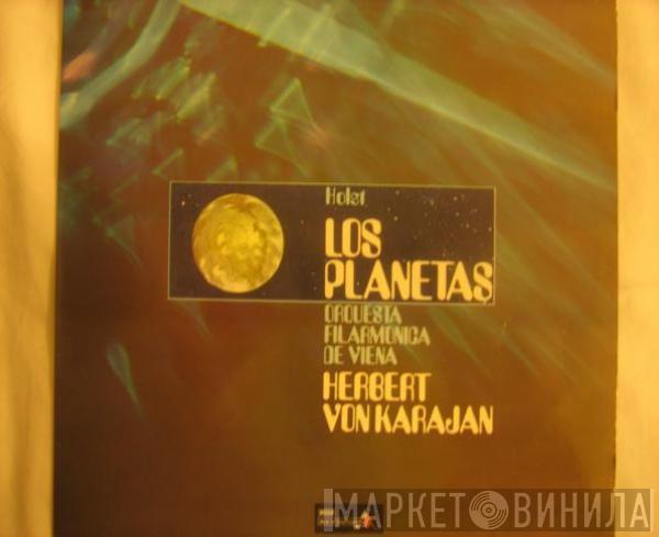 - Gustav Holst Feat Wiener Philharmoniker Directed By Wiener Staatsopernchor  Herbert von Karajan  - Los Planetas