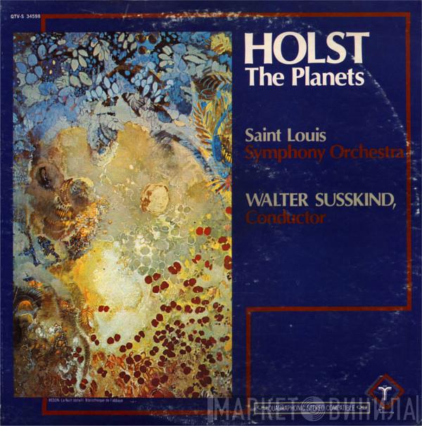 , Gustav Holst , Saint Louis Symphony Orchestra  Walter Susskind  - The Planets