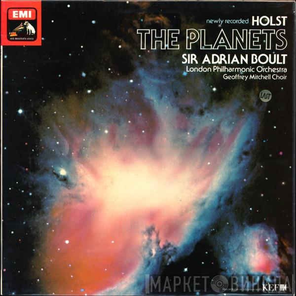 , Gustav Holst , Sir Adrian Boult , The London Philharmonic Orchestra  The Geoffrey Mitchell Choir  - The Planets