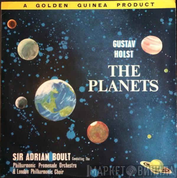 Gustav Holst, Sir Adrian Boult, The Philharmonic Promenade Orchestra, The London Philharmonic Choir - The Planets