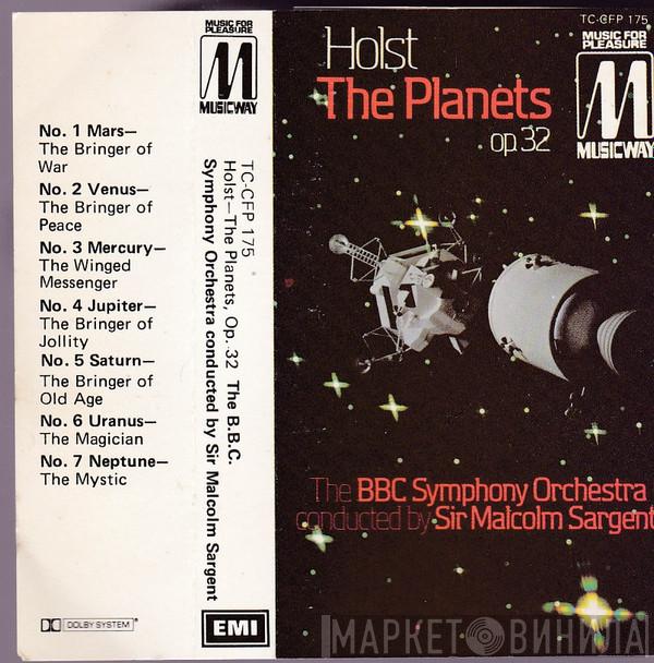 - Gustav Holst , Sir Malcolm Sargent  BBC Symphony Orchestra  - The Planets