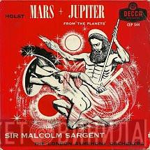 Gustav Holst, Sir Malcolm Sargent, The London Symphony Orchestra - Mars + Jupiter From "The Planets"