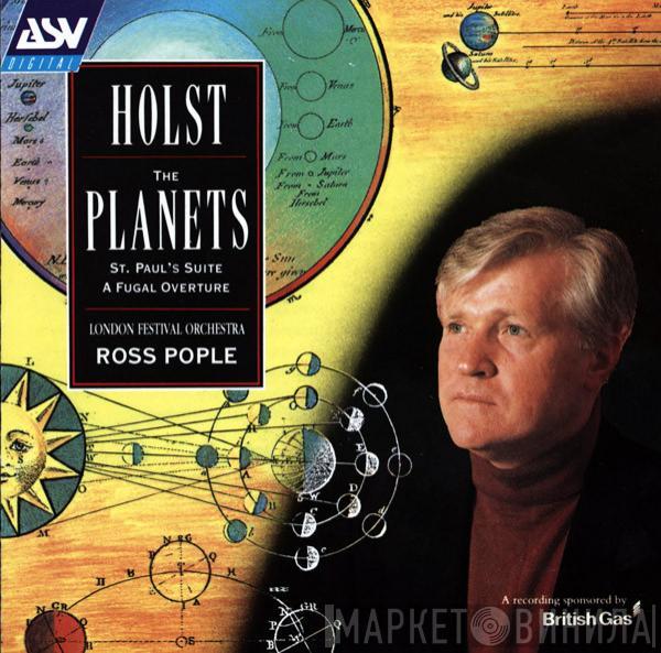 , Gustav Holst , The London Festival Orchestra  Ross Pople  - The Planets; St. Paul's Suite: A Fugal Overture