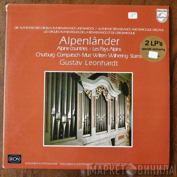 Gustav Leonhardt - Authentic Renaissance And Baroque Organs - Alpenländer / Alpine Countries / Pays Alpins (Churburg ∙ Compatsch ∙ Muri ∙ Wilten ∙ Wilhering ∙ Stams)