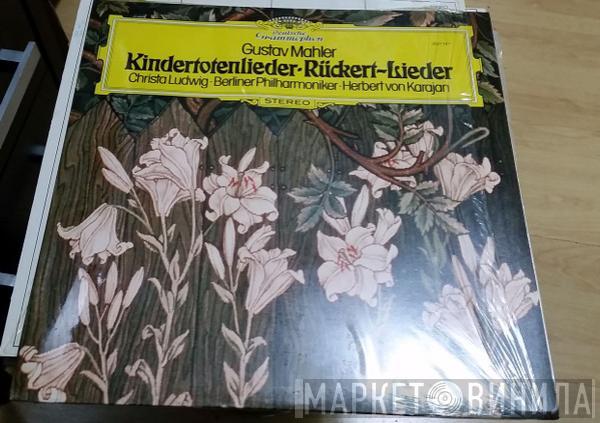 , Gustav Mahler · Christa Ludwig · Berliner Philharmoniker  Herbert von Karajan  - Kindertotenlieder · Rückert-Lieder