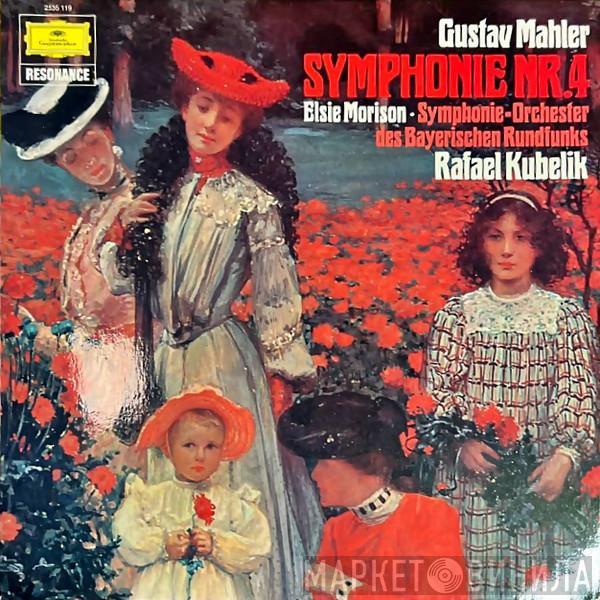 - Gustav Mahler • Elsie Morison , Symphonie-Orchester Des Bayerischen Rundfunks  Rafael Kubelik  - Symphonie Nr.4