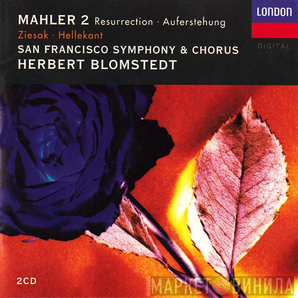 - Gustav Mahler • Ruth Ziesak • Charlotte Hellekant And The San Francisco Symphony Orchestra • San Francisco Symphony Chorus  Herbert Blomstedt  - Symphony No. 2 (Resurrection = Auferstehung)