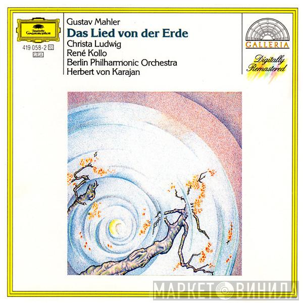 – Gustav Mahler , Christa Ludwig , René Kollo , Berliner Philharmoniker  Herbert von Karajan  - Das Lied Von Der Erde = The Song Of The Earth = Le Chant de la Terre