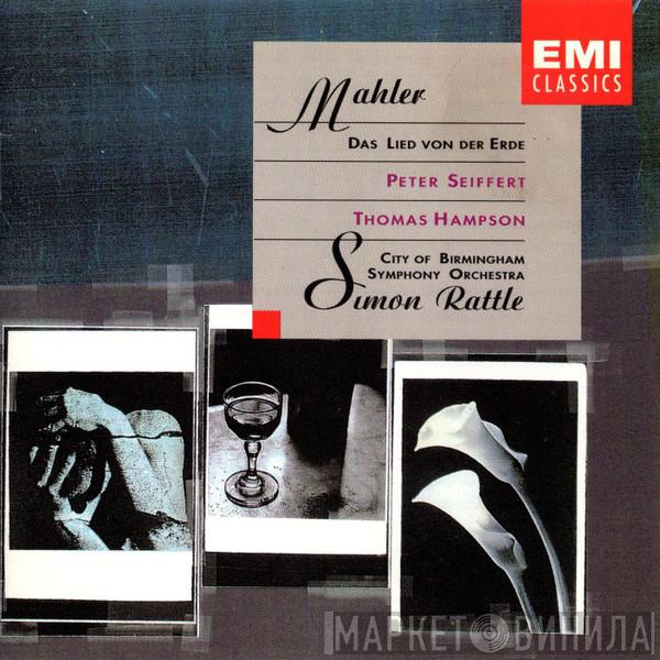 , Gustav Mahler , City Of Birmingham Symphony Orchestra , Peter Seiffert , Thomas Hampson  Sir Simon Rattle  - Das Lied Von Der Erde