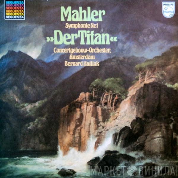 - Gustav Mahler , Concertgebouworkest  Bernard Haitink  - Symphonie Nr. 1 »Der Titan«