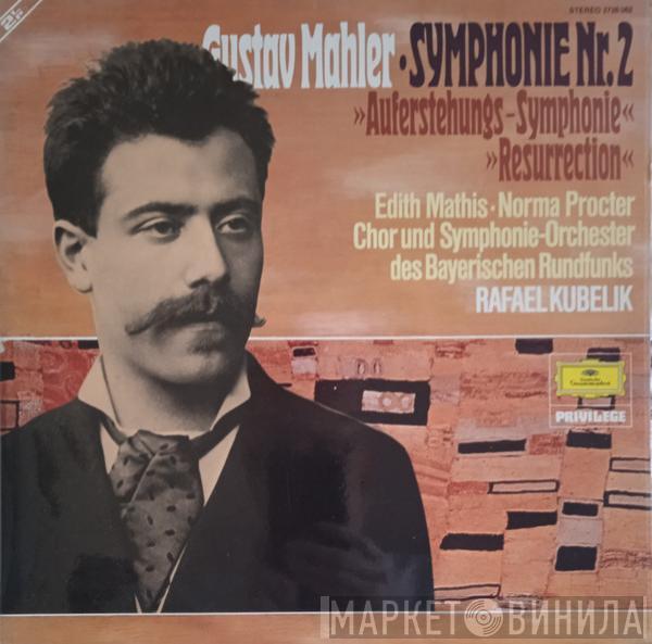 Gustav Mahler, Edith MAthis, Norma Procter, Chor Des Bayerischen Rundfunks, Symphonie-Orchester Des Bayerischen Rundfunks, Rafael Kubelik - Symphonie Nr.2