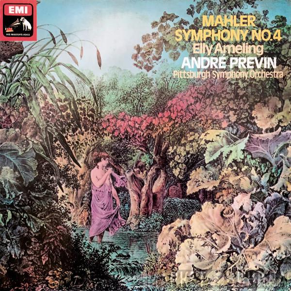 , Gustav Mahler , Elly Ameling , André Previn  The Pittsburgh Symphony Orchestra  - Symphony No.4