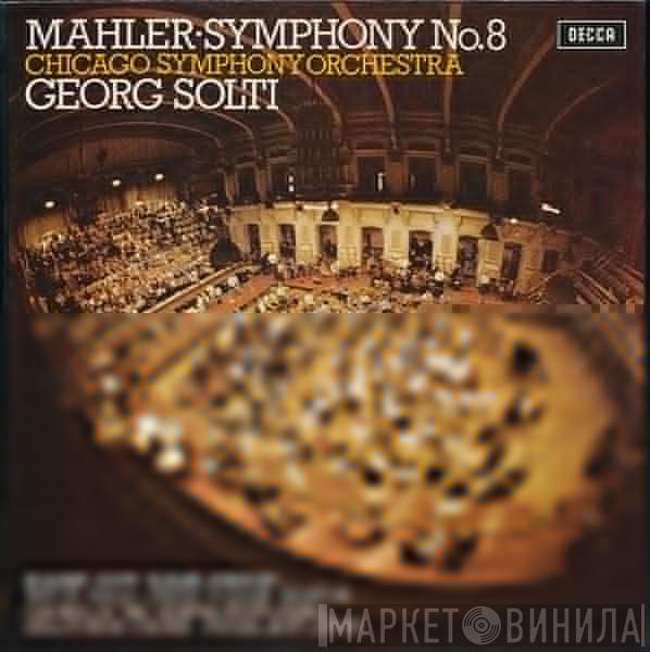 - Gustav Mahler , Georg Solti  The Chicago Symphony Orchestra  - Symphony No. 8