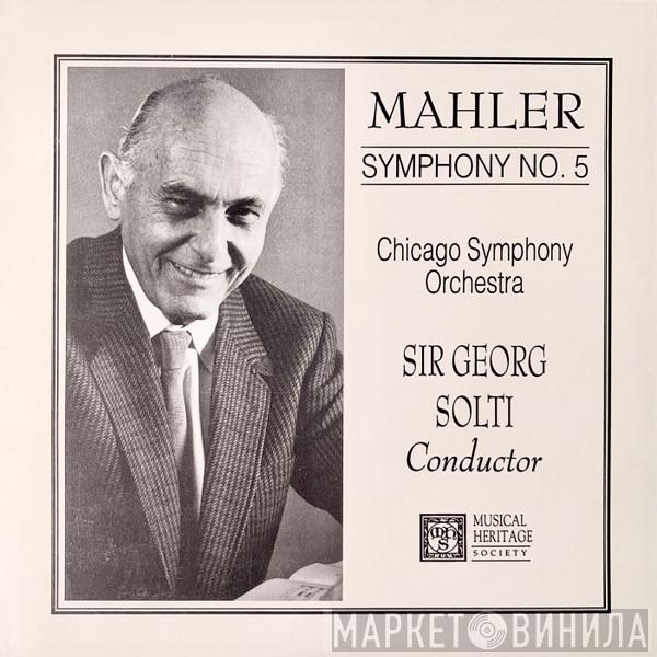 - Gustav Mahler , Georg Solti  The Chicago Symphony Orchestra  - Symphony No. 5