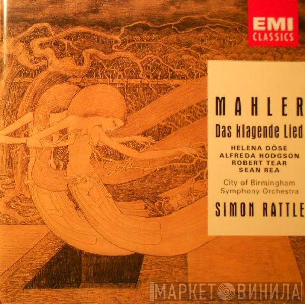 Gustav Mahler, Helena Döse, Alfreda Hodgson, Robert Tear, Sean Rea , City Of Birmingham Symphony Orchestra, Sir Simon Rattle - Das Klagende Lied
