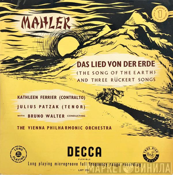 , Gustav Mahler , Kathleen Ferrier , Julius Patzak Conducted By Wiener Philharmoniker  Bruno Walter  - Das Lied Von Der Erde (The Song Of The Earth) And Three Rückert Songs