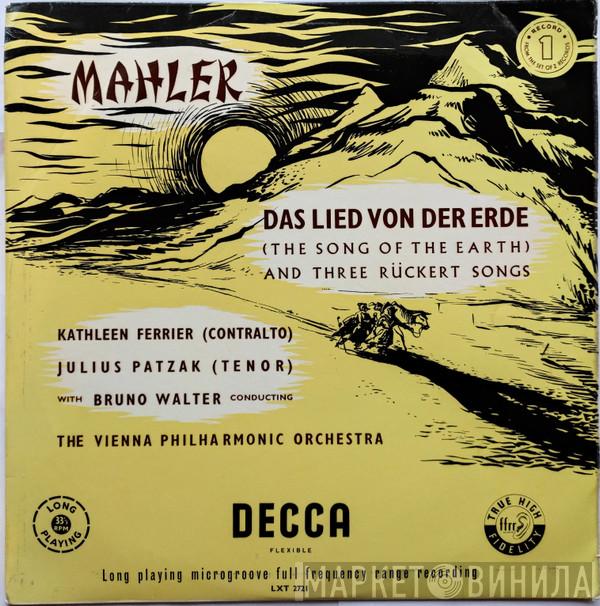 , Gustav Mahler , Kathleen Ferrier , Julius Patzak Conducted By Wiener Philharmoniker  Bruno Walter  - Das Lied Von Der Erde (The Song Of The Earth) And Three Rückert Songs