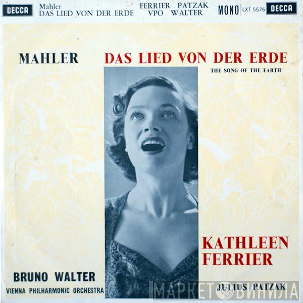 - Gustav Mahler , Kathleen Ferrier , Julius Patzak Conducted By Wiener Philharmoniker  Bruno Walter  - Das Lied Von Der Erde (The Song Of The Earth)