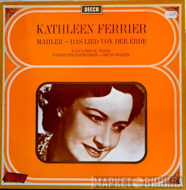 - Gustav Mahler , Kathleen Ferrier , Julius Patzak Conducted By Wiener Philharmoniker  Bruno Walter  - Das Lied Von Der Erde (The Song Of The Earth)