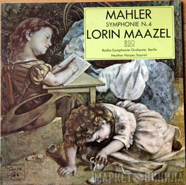 - Gustav Mahler , Lorin Maazel , Radio-Symphonie-Orchester Berlin  Heather Harper  - Symphonie Nr. 4