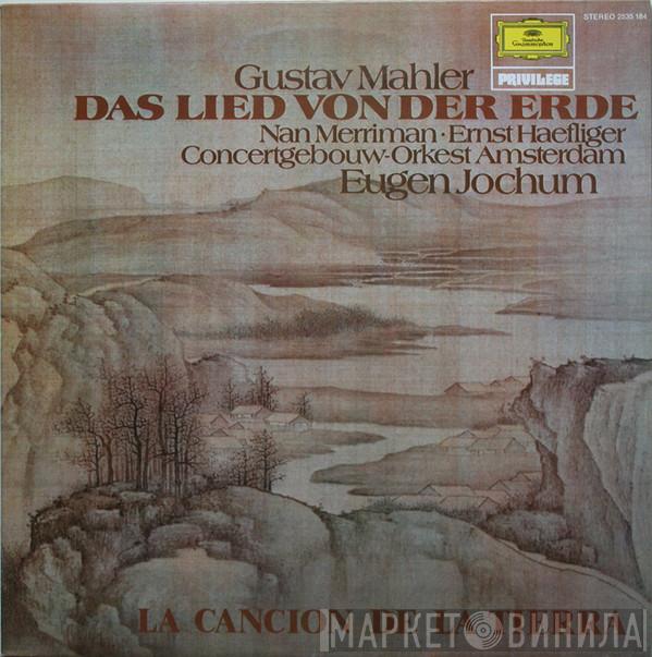 Gustav Mahler, Nan Merriman, Ernst Haefliger, Concertgebouworkest, Eugen Jochum - Das Lied Von Der Erde = La Canción de la Tierra