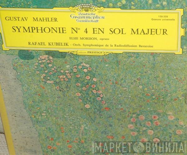 · Gustav Mahler , Rafael Kubelik , Elsie Morison  Symphonie-Orchester Des Bayerischen Rundfunks  - Symphonie Nr. 4 En Sol Majeur
