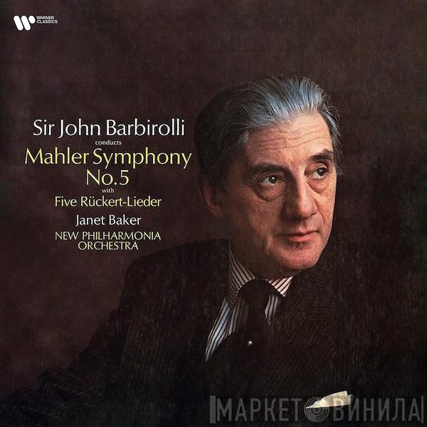 Gustav Mahler, Sir John Barbirolli, Janet Baker, New Philharmonia Orchestra - Sir John Barbirolli Conducts Mahler Symphony No. 5 with Five Rückert-Lieder