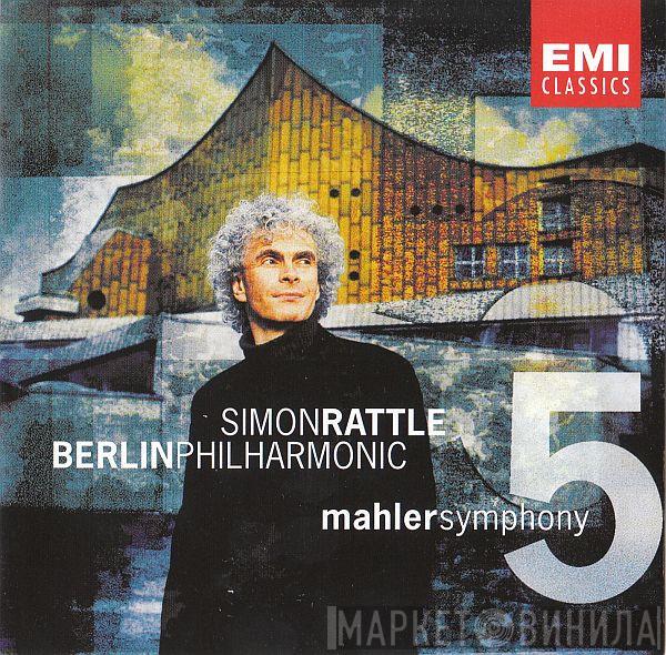 - Gustav Mahler , Sir Simon Rattle  Berliner Philharmoniker  - Symphony No. 5