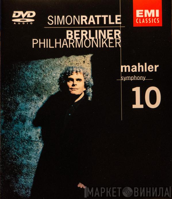 , Gustav Mahler , Sir Simon Rattle  Berliner Philharmoniker  - Symphony No.10
