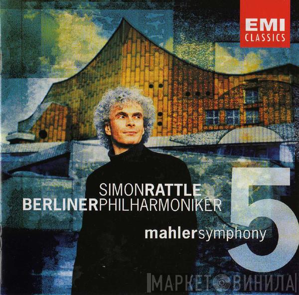 Gustav Mahler, Sir Simon Rattle, Berliner Philharmoniker - Symphony No. 5