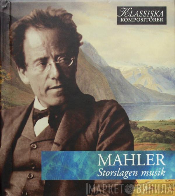  Gustav Mahler  - Storslagen Musik