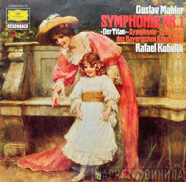 Gustav Mahler, Symphonie-Orchester Des Bayerischen Rundfunks, Rafael Kubelik - Symphonie Nr.1 "Der Titan"