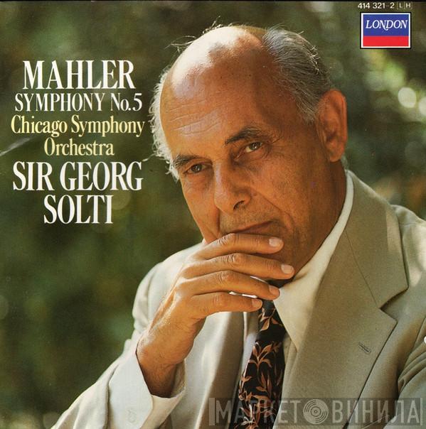 , Gustav Mahler , The Chicago Symphony Orchestra  Georg Solti  - Symphony No. 5