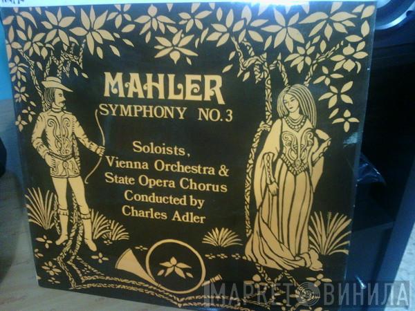 , Gustav Mahler , Wiener Konzertverein , Conducted By Wiener Staatsopernchor  F. Charles Adler  - Symphony No.3 In D Minor
