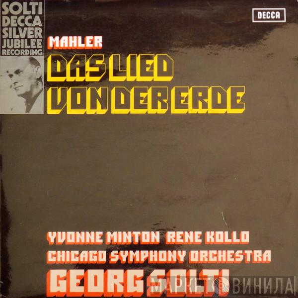 Gustav Mahler, Yvonne Minton, René Kollo, The Chicago Symphony Orchestra, Georg Solti - Das Lied Von Der Erde