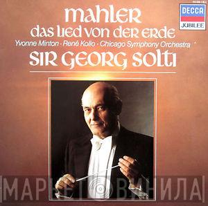 Gustav Mahler, Yvonne Minton, René Kollo, The Chicago Symphony Orchestra, Georg Solti - Das Lied Von Der Erde