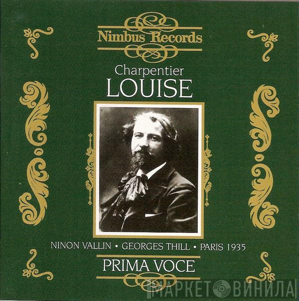Gustave Charpentier, Ninon Vallin, Georges Thill - Louise - Paris 1935
